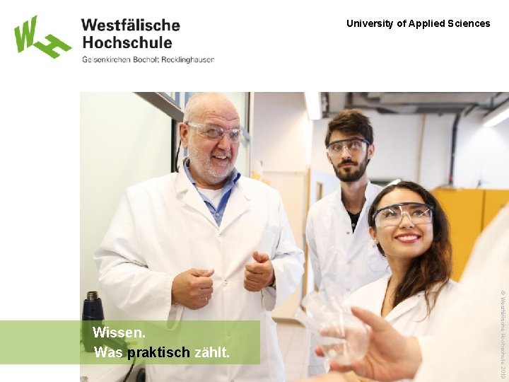 University of Applied Sciences Westfälische. Hochschule 2019 ©©Westfälische Wissen. Was praktisch zählt. 