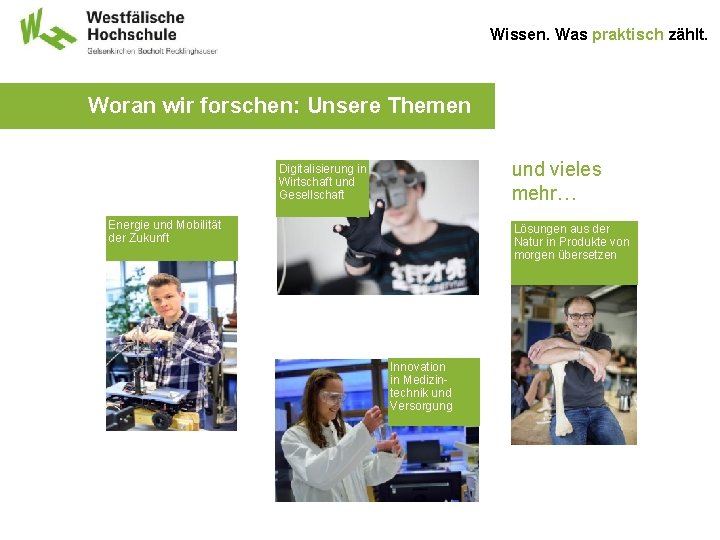 Wissen. Was praktisch zählt. Woran wir forschen: Unsere Themen und vieles mehr… Digitalisierung in