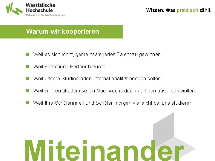 Wissen. Was praktisch zählt. Warum wir kooperieren n Weil es sich lohnt, gemeinsam jedes