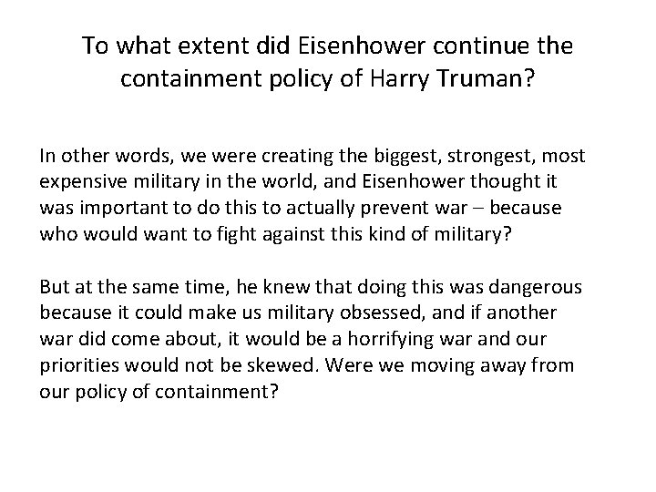 To what extent did Eisenhower continue the containment policy of Harry Truman? In other