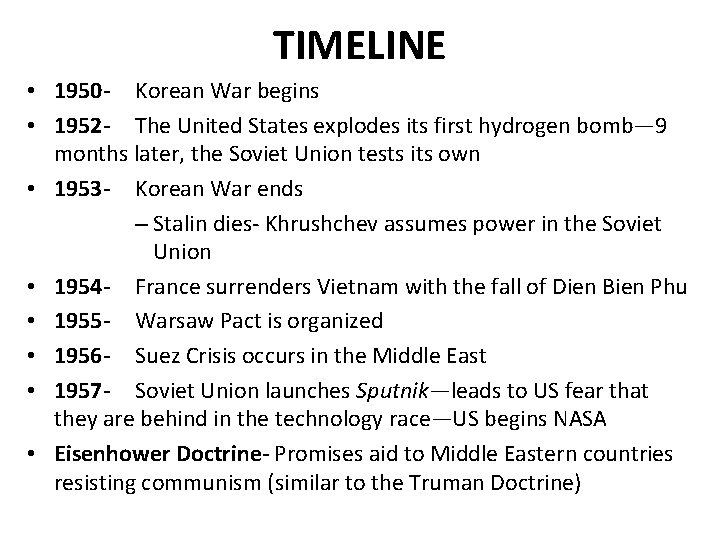 TIMELINE • 1950 - Korean War begins • 1952 - The United States explodes TIMELINE • 1950 - Korean War begins • 1952 - The United States explodes