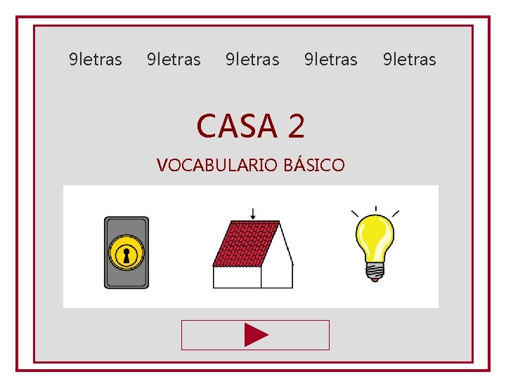 9 letras CASA 2 VOCABULARIO BÁSICO 9 letras 