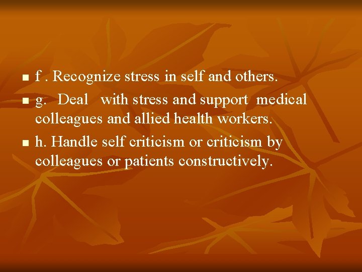 n n n f. Recognize stress in self and others. g. Deal with stress