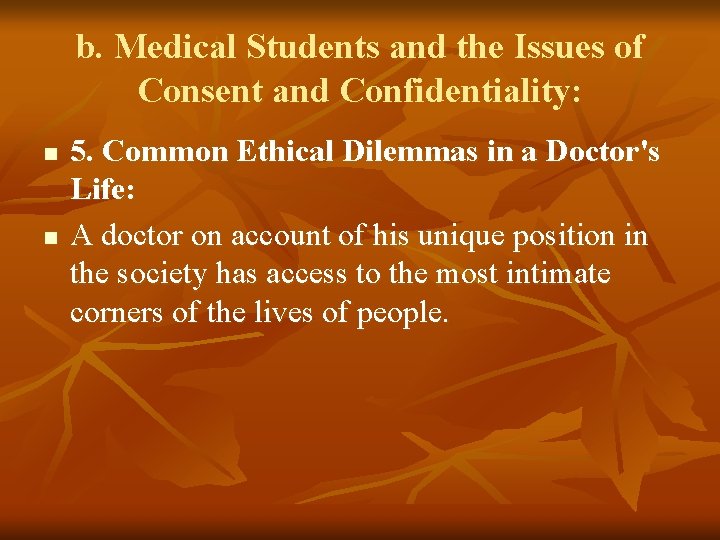 b. Medical Students and the Issues of Consent and Confidentiality: n n 5. Common