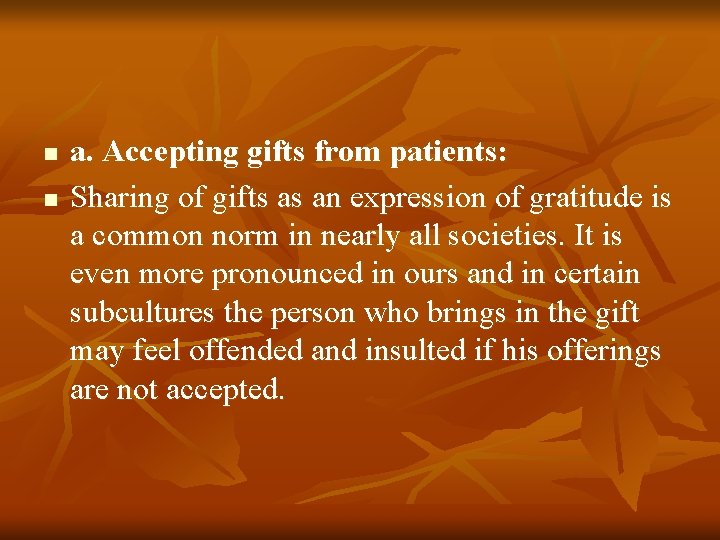 n n a. Accepting gifts from patients: Sharing of gifts as an expression of