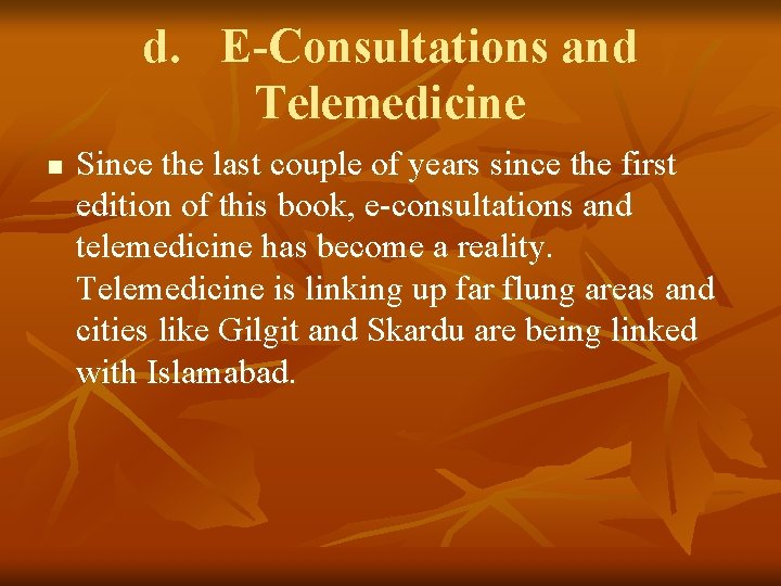 d. E-Consultations and Telemedicine n Since the last couple of years since the first