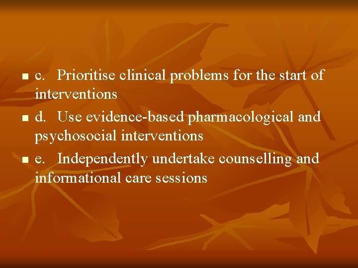 n n n c. Prioritise clinical problems for the start of interventions d. Use