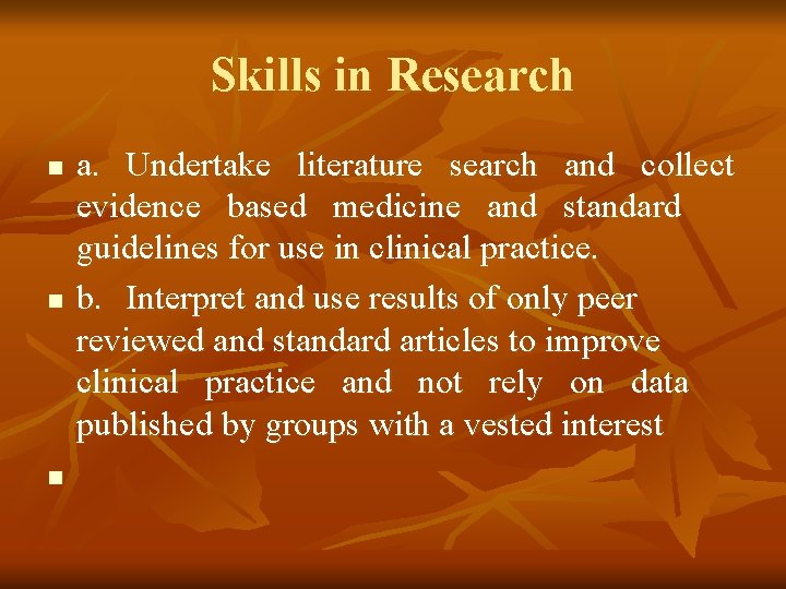 Skills in Research n n n a. Undertake literature search and collect evidence based
