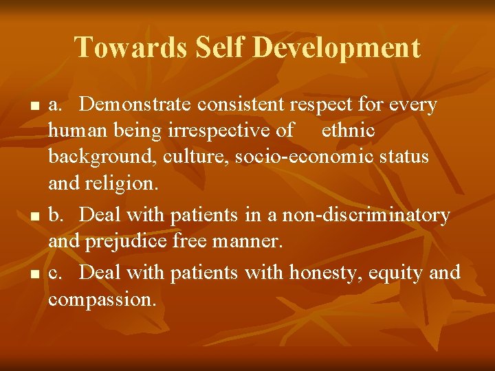 Towards Self Development n n n a. Demonstrate consistent respect for every human being