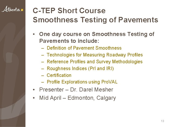 C-TEP Short Course Smoothness Testing of Pavements • One day course on Smoothness Testing