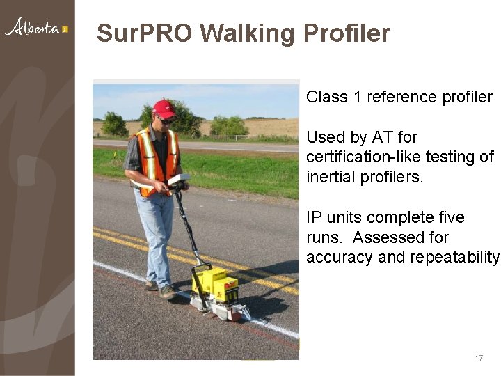 Sur. PRO Walking Profiler Class 1 reference profiler Used by AT for certification-like testing