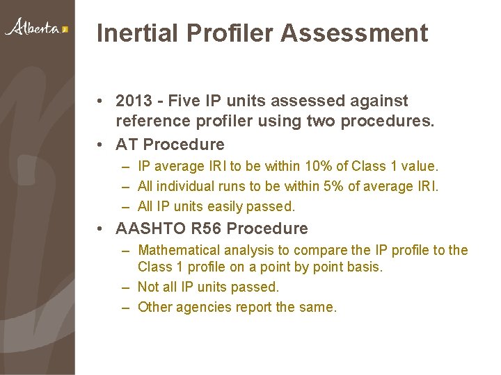 Inertial Profiler Assessment • 2013 - Five IP units assessed against reference profiler using