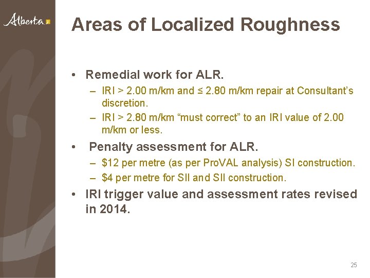 Areas of Localized Roughness • Remedial work for ALR. – IRI > 2. 00