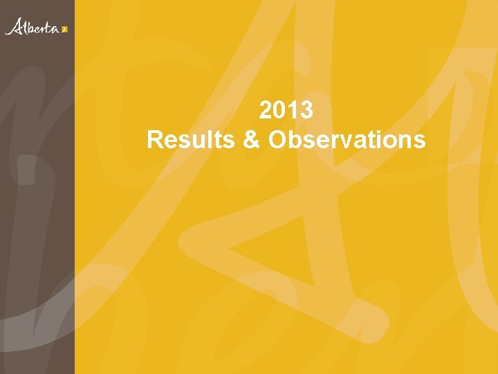 2013 Results & Observations 