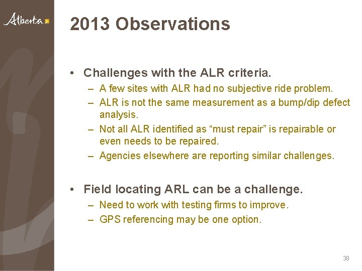 2013 Observations • Challenges with the ALR criteria. – A few sites with ALR
