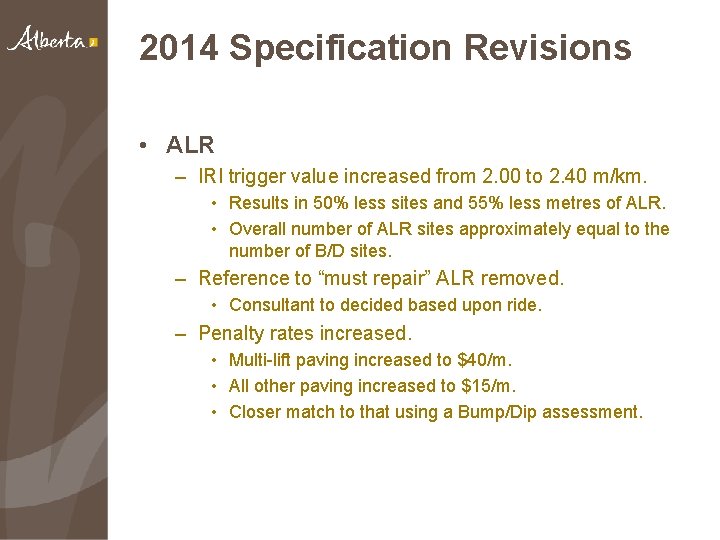 2014 Specification Revisions • ALR – IRI trigger value increased from 2. 00 to