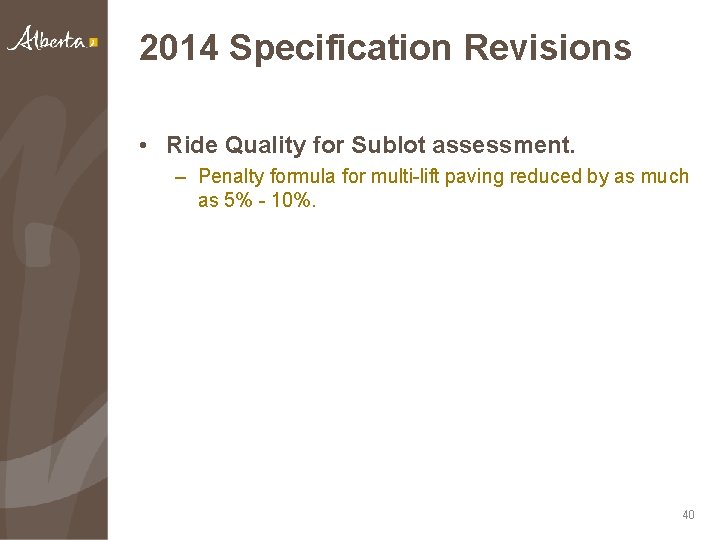 2014 Specification Revisions • Ride Quality for Sublot assessment. – Penalty formula for multi-lift