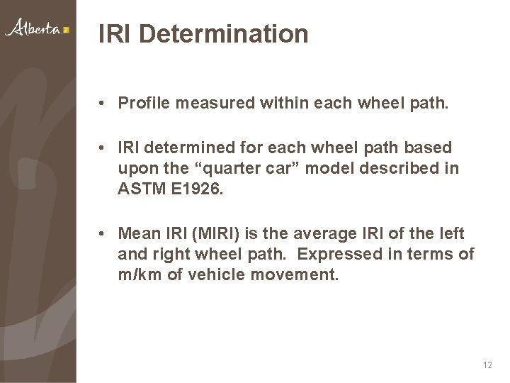 IRI Determination • Profile measured within each wheel path. • IRI determined for each