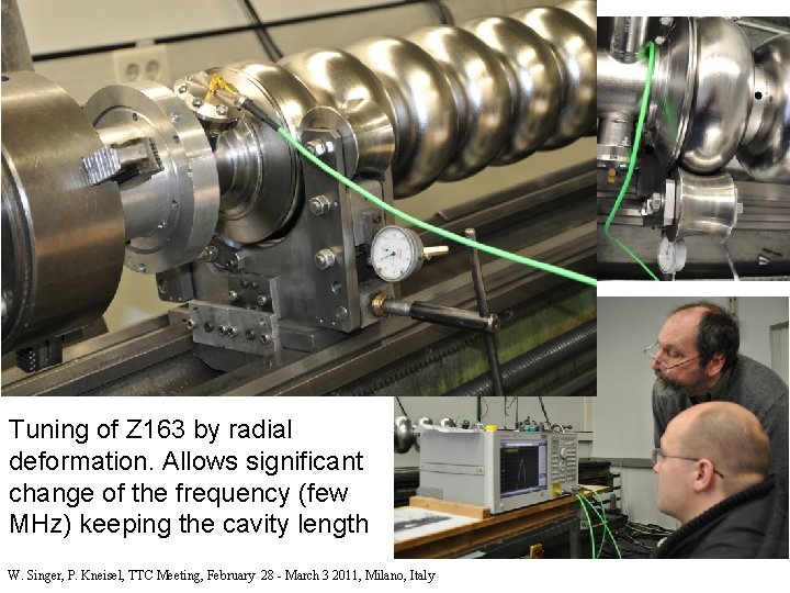 Tuning of Z 163 by radial deformation. Allows significant change of the frequency (few