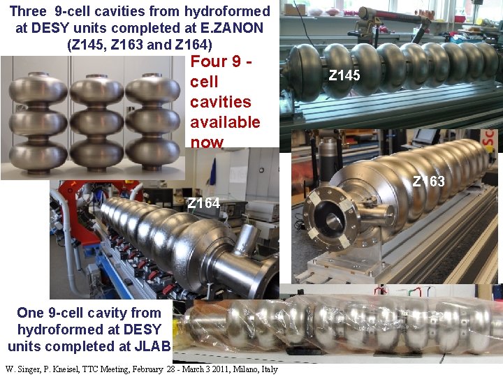 Three 9 -cell cavities from hydroformed at DESY units completed at E. ZANON (Z