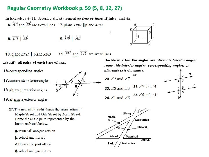 Regular Geometry Workbook p. 59 (5, 8, 12, 27) 