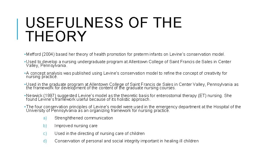 USEFULNESS OF THEORY • Mefford (2004) based her theory of health promotion for preterm