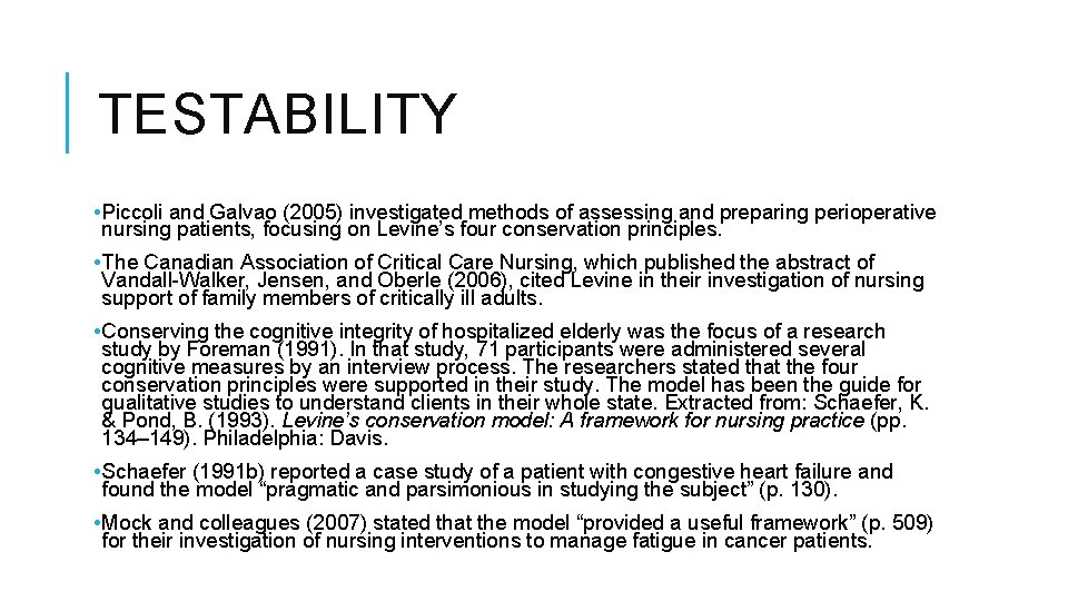 TESTABILITY • Piccoli and Galvao (2005) investigated methods of assessing and preparing perioperative nursing