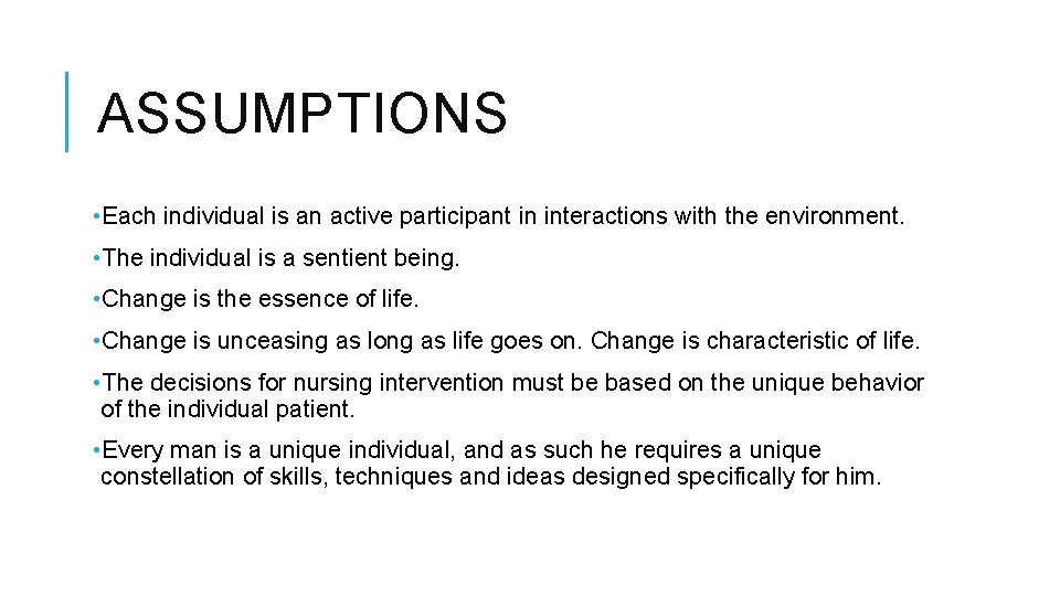 ASSUMPTIONS • Each individual is an active participant in interactions with the environment. •