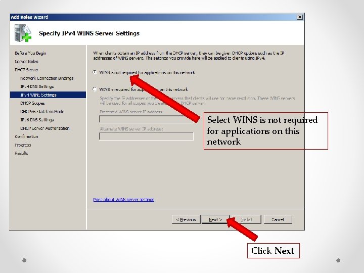 Select WINS is not required for applications on this network Click Next 