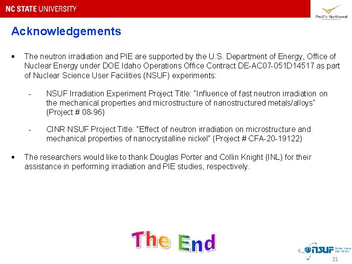 Acknowledgements § § The neutron irradiation and PIE are supported by the U. S. Acknowledgements § § The neutron irradiation and PIE are supported by the U. S.