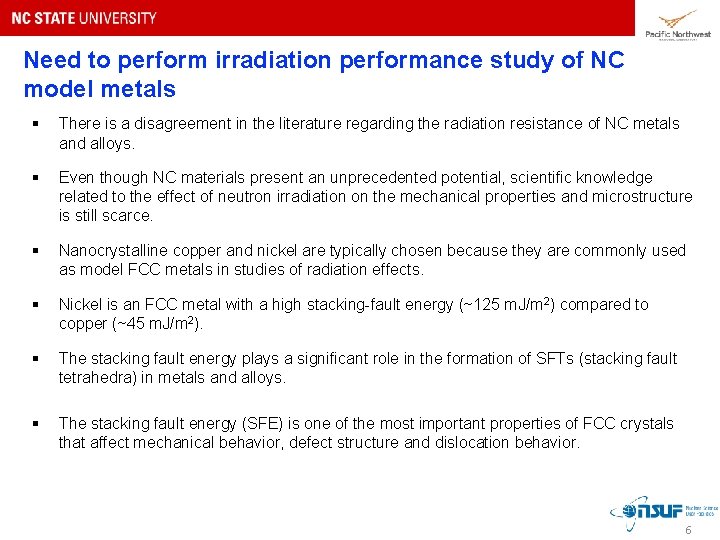 Need to perform irradiation performance study of NC model metals § There is a Need to perform irradiation performance study of NC model metals § There is a