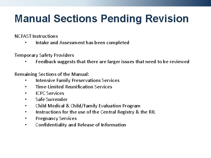 Manual Sections Pending Revision NCFAST Instructions • Intake and Assessment has been completed Temporary