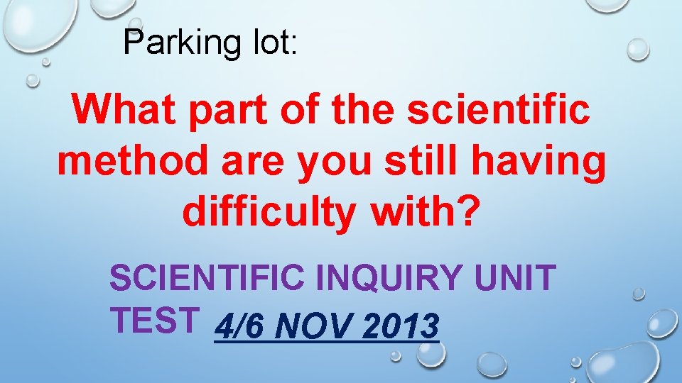 Parking lot: What part of the scientific method are you still having difficulty with?