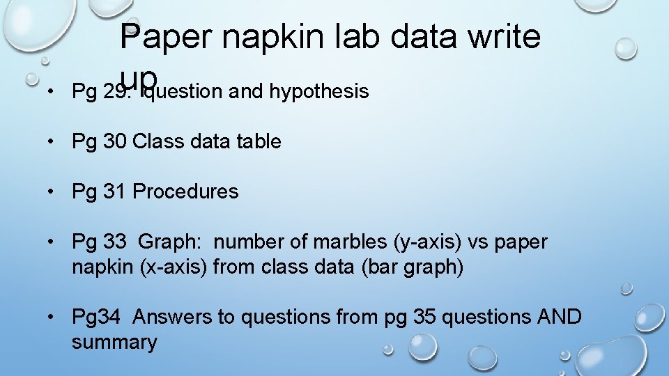  • Paper napkin lab data write upquestion and hypothesis Pg 29: • Pg
