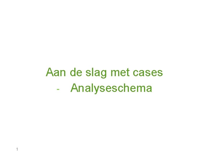 Aan de slag met cases - Analyseschema 1 