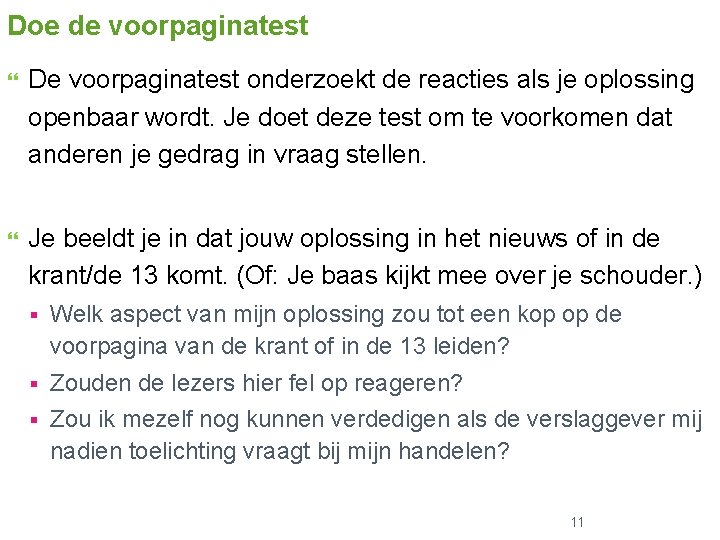 Doe de voorpaginatest De voorpaginatest onderzoekt de reacties als je oplossing openbaar wordt. Je