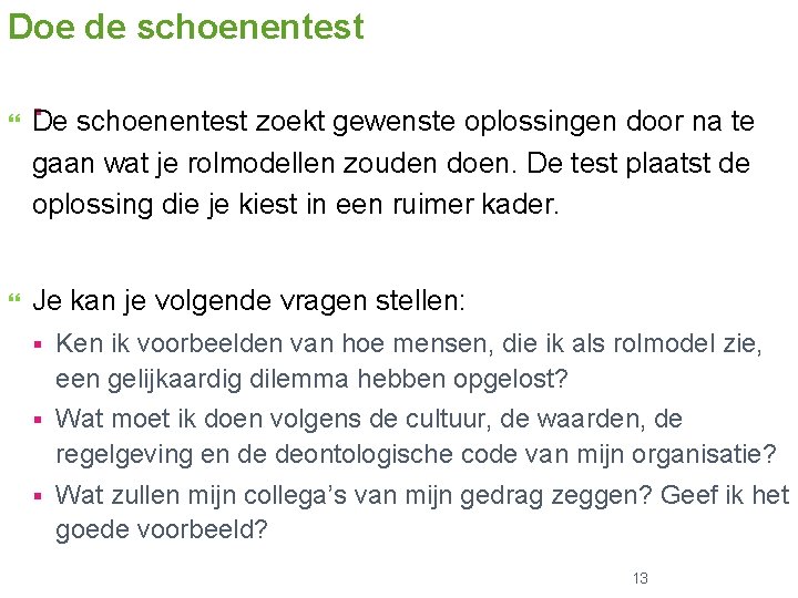 Doe de schoenentest § De schoenentest zoekt gewenste oplossingen door na te gaan wat