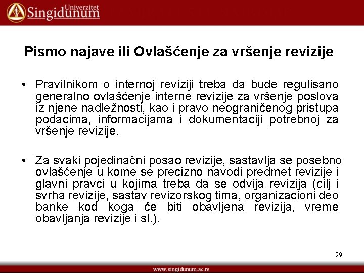 Pismo najave ili Ovlašćenje za vršenje revizije • Pravilnikom o internoj reviziji treba da