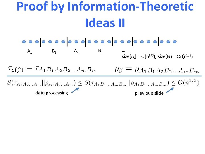 Proof by Information-Theoretic Ideas II A 1 B 1 data processing A 2 B