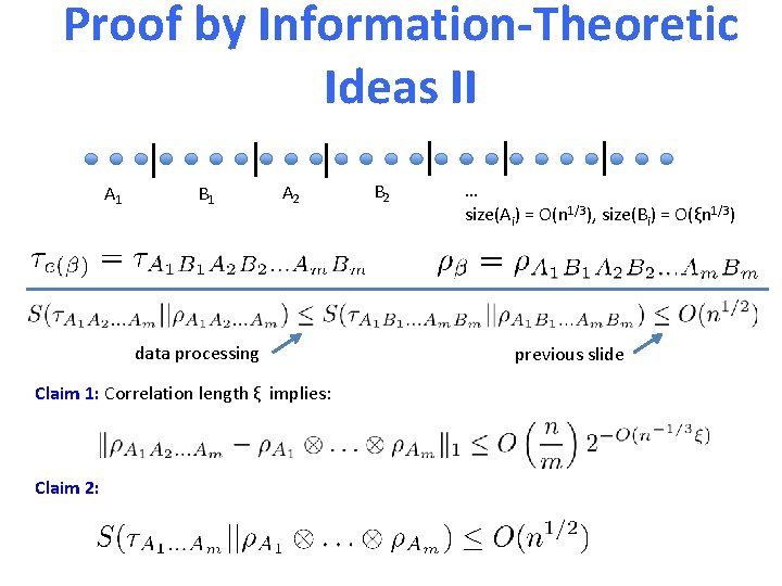 Proof by Information-Theoretic Ideas II A 1 B 1 A 2 data processing Claim