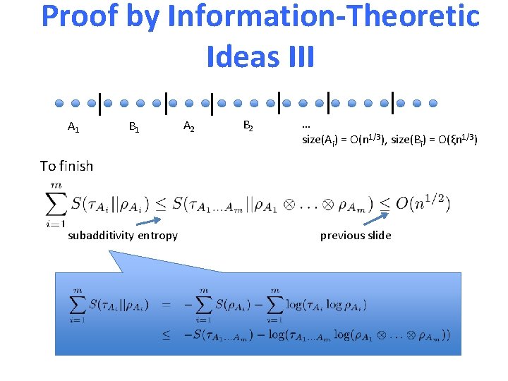 Proof by Information-Theoretic Ideas III A 1 B 1 A 2 B 2 …