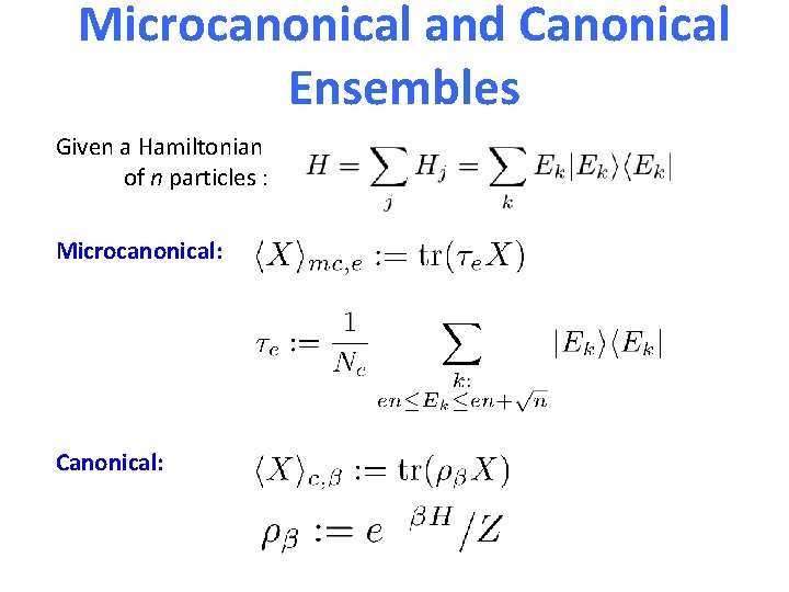 Microcanonical and Canonical Ensembles Given a Hamiltonian of n particles : Microcanonical: Canonical: 