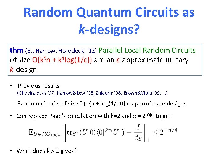 Random Quantum Circuits as k-designs? thm (B. , Harrow, Horodecki ‘ 12) Parallel Local