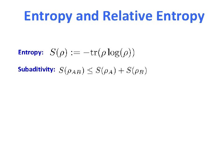 Entropy and Relative Entropy: Subaditivity: 