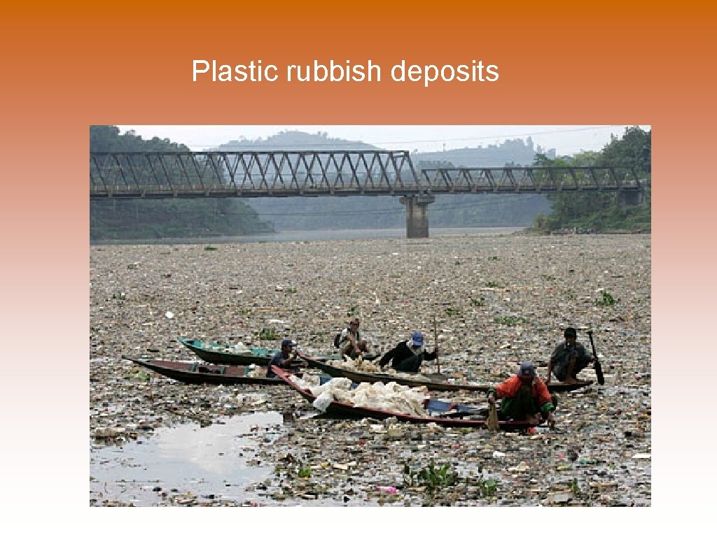 Plastic rubbish deposits 