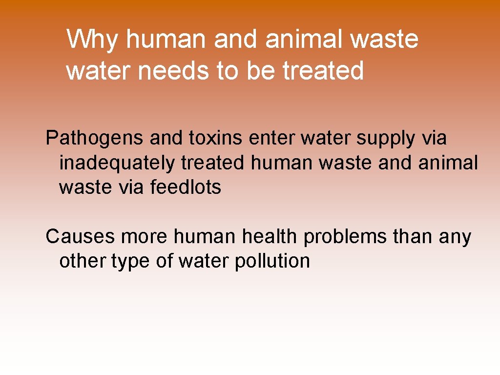 Why human and animal waste water needs to be treated Pathogens and toxins enter