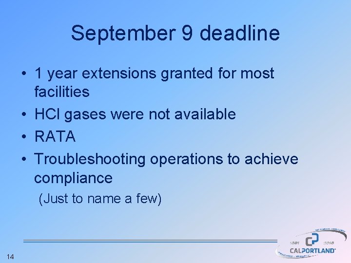 September 9 deadline • 1 year extensions granted for most facilities • HCl gases