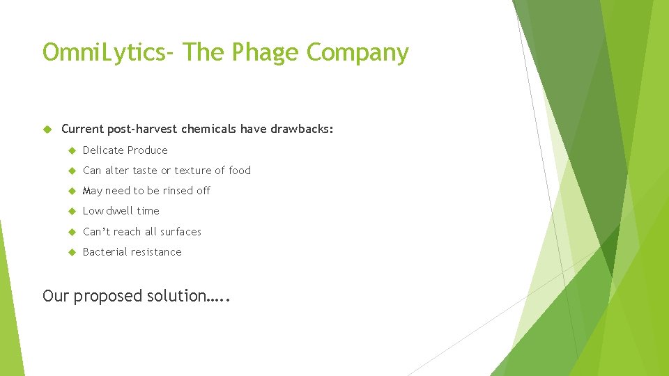 Omni. Lytics- The Phage Company Current post-harvest chemicals have drawbacks: Delicate Produce Can alter