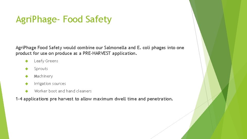 Agri. Phage- Food Safety Agri. Phage Food Safety would combine our Salmonella and E.