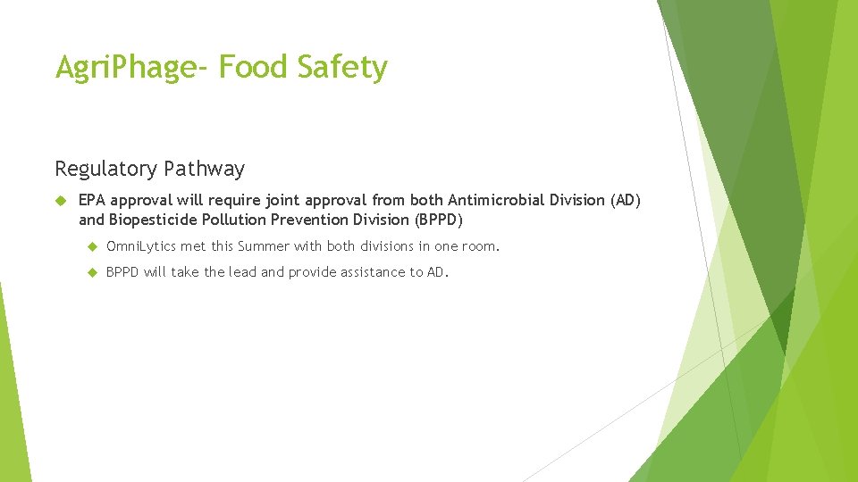 Agri. Phage- Food Safety Regulatory Pathway EPA approval will require joint approval from both